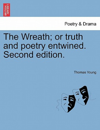 Kniha Wreath; Or Truth and Poetry Entwined. Second Edition. Thomas Young