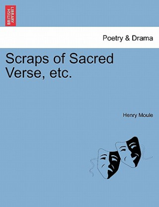 Kniha Scraps of Sacred Verse, etc. Henry Moule