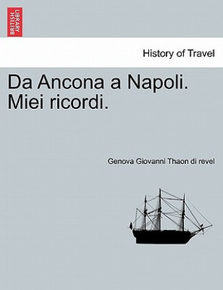 Książka Da Ancona a Napoli. Miei Ricordi. Genova Giovanni Thaon Di Revel