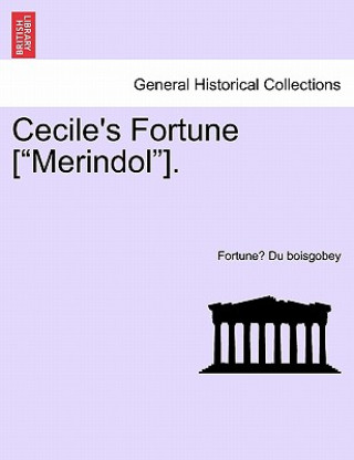 Buch Cecile's Fortune [Merindol]. Fortune Du Boisgobey
