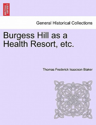 Knjiga Burgess Hill as a Health Resort, Etc. Thomas Frederick Isaacson Blaker