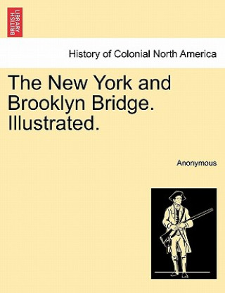 Kniha New York and Brooklyn Bridge. Illustrated. Anonymous