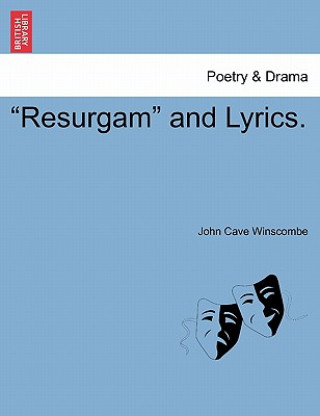 Kniha Resurgam and Lyrics. John Cave Winscombe