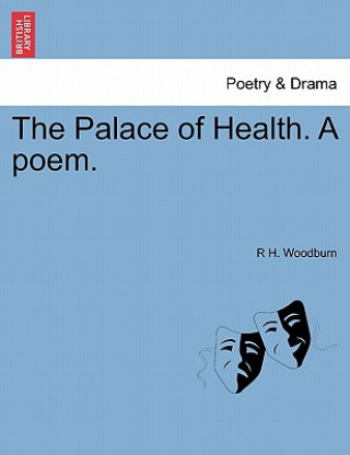 Kniha Palace of Health. a Poem. R H Woodburn