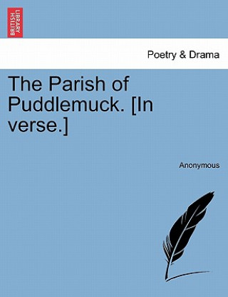 Kniha Parish of Puddlemuck. [in Verse.] Anonymous