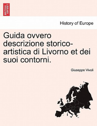 Książka Guida Ovvero Descrizione Storico-Artistica Di Livorno Et Dei Suoi Contorni. Giuseppe Vivoli