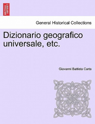 Kniha Dizionario Geografico Universale, Etc. Giovanni Battista Carta