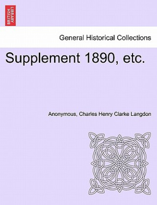 Kniha Supplement 1890, Etc. Charles Henry Clarke Langdon