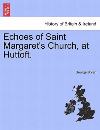 Carte Echoes of Saint Margaret's Church, at Huttoft. George Bryan