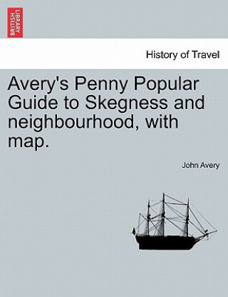 Carte Avery's Penny Popular Guide to Skegness and Neighbourhood, with Map. John Avery