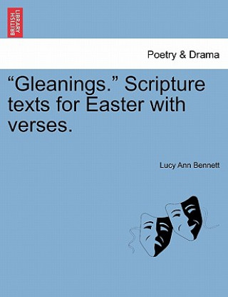 Książka Gleanings. Scripture Texts for Easter with Verses. Lucy Ann Bennett