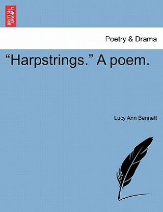 Könyv Harpstrings. a Poem. Lucy Ann Bennett