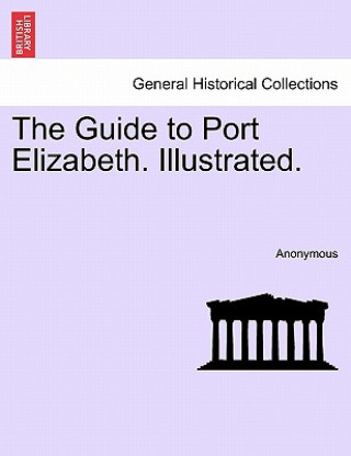 Книга Guide to Port Elizabeth. Illustrated. Anonymous