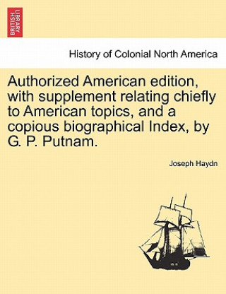 Carte Authorized American Edition, with Supplement Relating Chiefly to American Topics, and a Copious Biographical Index, by G. P. Putnam. Joseph Haydn