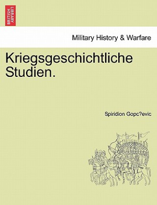 Książka Kriegsgeschichtliche Studien. Spiridion Gopc Evic