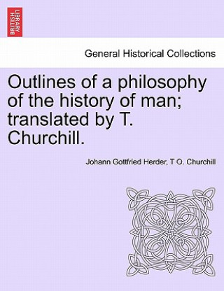 Knjiga Outlines of a philosophy of the history of man; translated by T. Churchill. T O Churchill