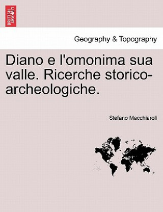 Buch Diano E L'Omonima Sua Valle. Ricerche Storico-Archeologiche. Stefano Macchiaroli