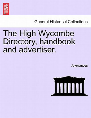 Könyv High Wycombe Directory, Handbook and Advertiser. Anonymous