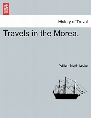 Kniha Travels in the Morea. William Martin Leake