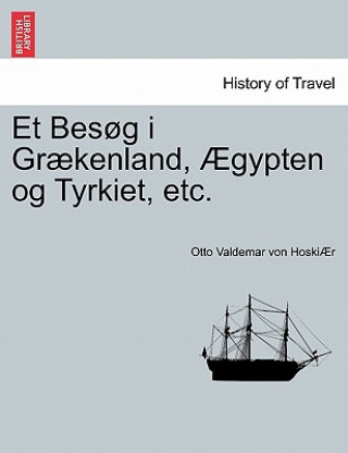 Buch Et Bes G I Gr Kenland, Gypten Og Tyrkiet, Etc. Otto Valdemar Von Hoski R