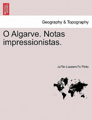 Kniha O Algarve. Notas Impressionistas. Ju Lio Lourenc O Pinto