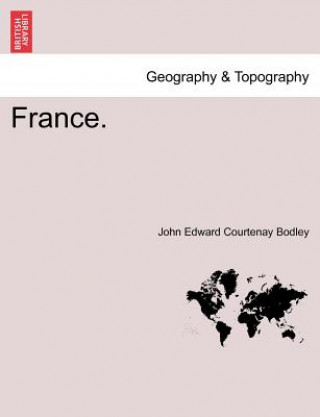 Libro France. John Edward Courtenay Bodley