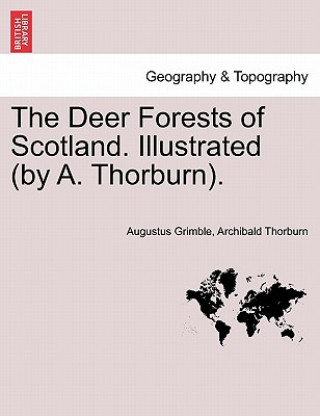 Carte Deer Forests of Scotland. Illustrated (by A. Thorburn). Archibald Thorburn