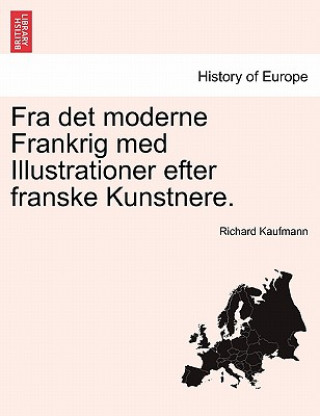 Книга Fra Det Moderne Frankrig Med Illustrationer Efter Franske Kunstnere. Richard Kaufmann