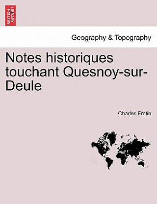 Carte Notes Historiques Touchant Quesnoy-Sur-Deule Charles Fretin