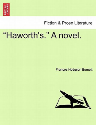 Knjiga Haworth's. a Novel. Vol. I. Frances Hodgson Burnett