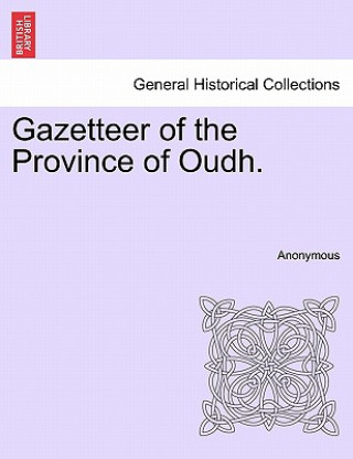 Kniha Gazetteer of the Province of Oudh. Anonymous