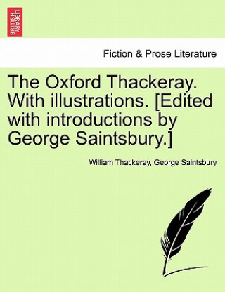 Buch Oxford Thackeray. with Illustrations. [Edited with Introductions by George Saintsbury.] George Saintsbury