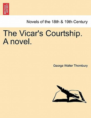 Carte Vicar's Courtship. a Novel. George Walter Thornbury