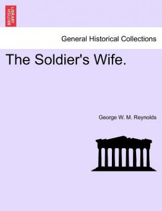 Kniha Soldier's Wife. George W M Reynolds