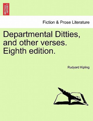 Könyv Departmental Ditties, and Other Verses. Eighth Edition. Rudyard Kipling
