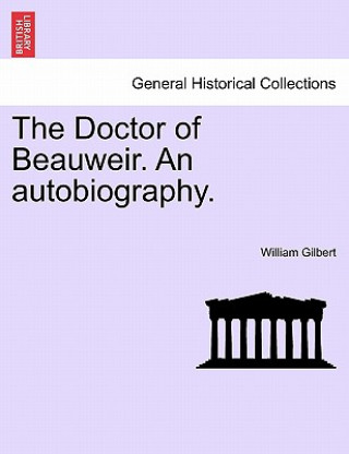 Buch Doctor of Beauweir. an Autobiography.Vol.II William Gilbert