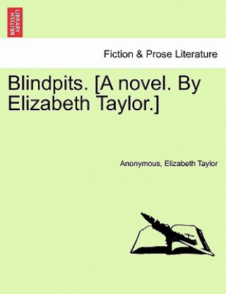 Carte Blindpits. [A Novel. by Elizabeth Taylor.] Elizabeth Taylor