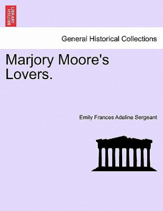 Carte Marjory Moore's Lovers. Emily Frances Adeline Sergeant