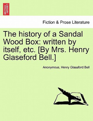 Kniha History of a Sandal Wood Box Henry Glassford Bell