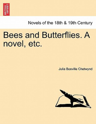 Buch Bees and Butterflies. a Novel, Etc. Julia Bosville Chetwynd