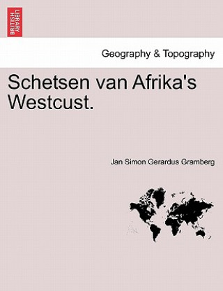 Kniha Schetsen Van Afrika's Westcust. Jan Simon Gerardus Gramberg