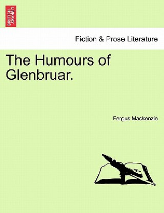 Könyv Humours of Glenbruar. Fergus MacKenzie