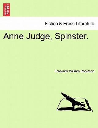 Книга Anne Judge, Spinster. Frederick William Robinson