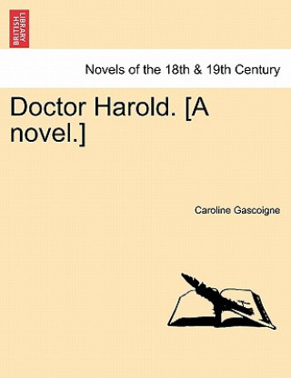 Книга Doctor Harold. [A Novel.] Caroline Leigh Smith Gascoigne