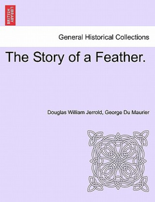 Carte Story of a Feather. George Du Maurier