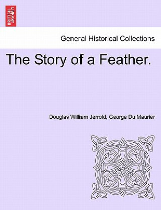 Kniha Story of a Feather. George Du Maurier