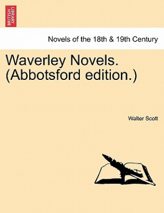 Carte Waverley Novels. (Abbotsford Edition.) Scott
