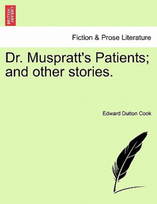 Buch Dr. Muspratt's Patients; And Other Stories. Edward Dutton Cook