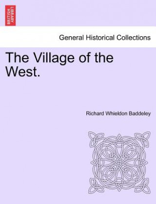 Kniha Village of the West. Richard Whieldon Baddeley