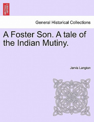 Książka Foster Son. a Tale of the Indian Mutiny. Jarvis Langton